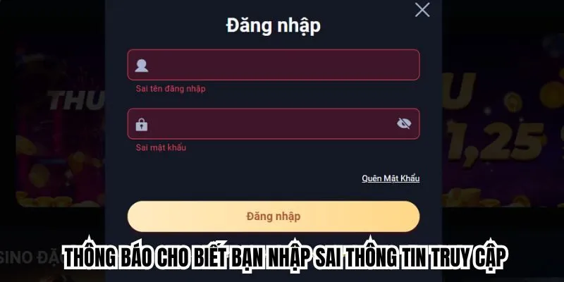 Thông báo cho biết bạn nhập sai thông tin truy cập